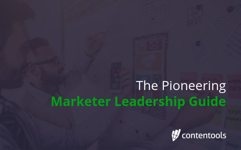 The Pioneering Marketer Leadership Guide